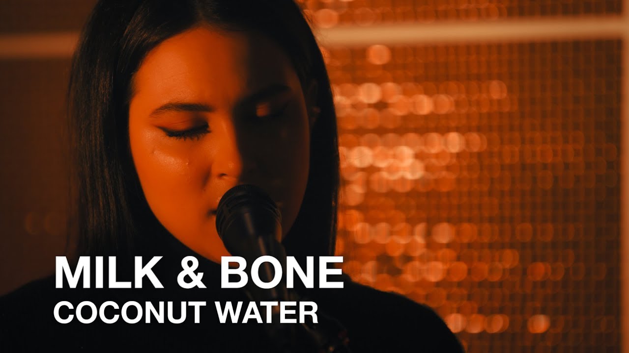 Milk & Bone | Coconut Water | First Play Live