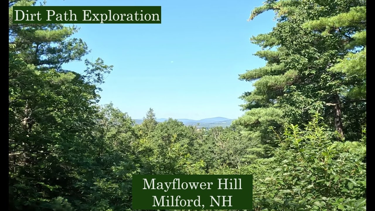 Mayflower Hill | Milford NH | Dirt Path Exploration