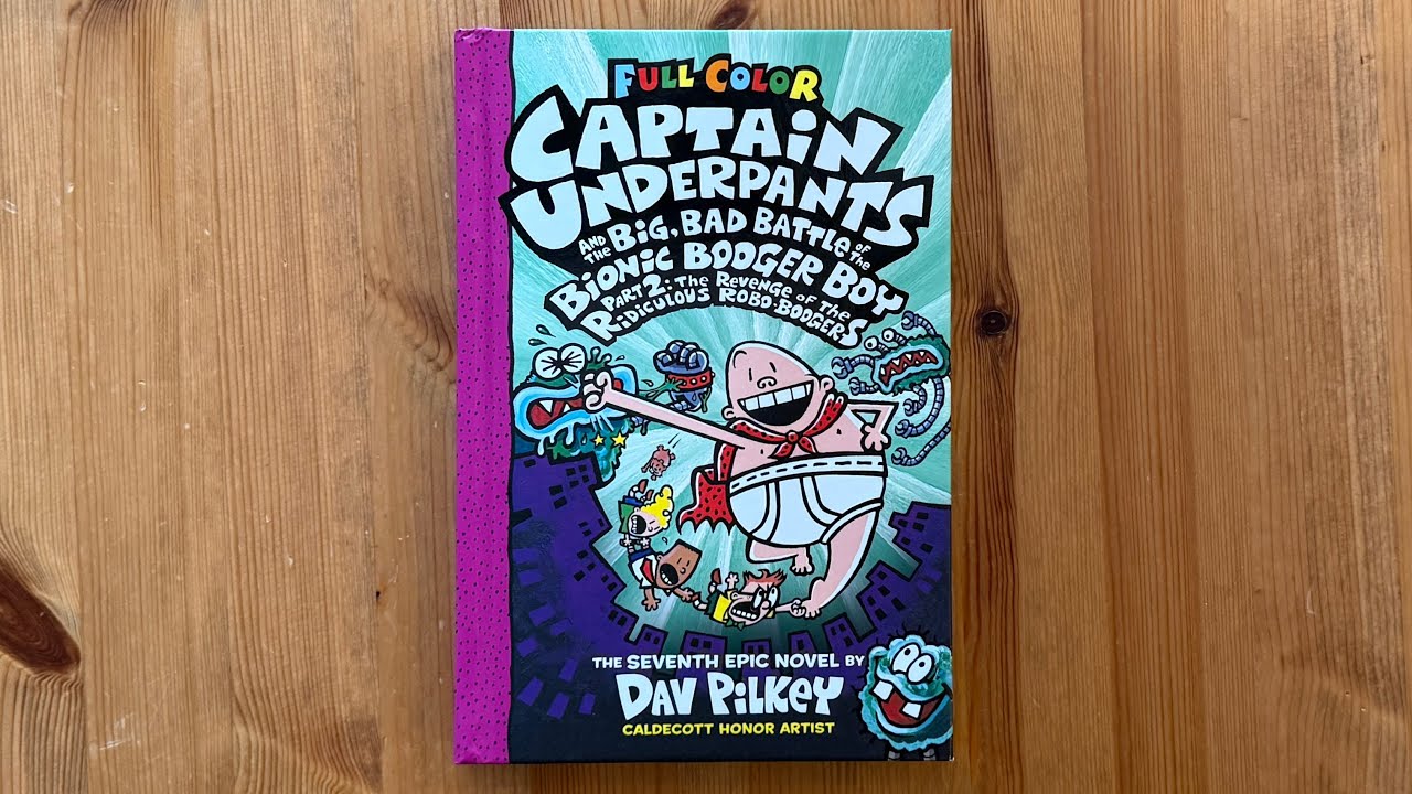 Ash reads Captain Underpants #7 part 1 -  the Big, Bad Battle of the Bionic Booger Boy by Dav Pilkey
