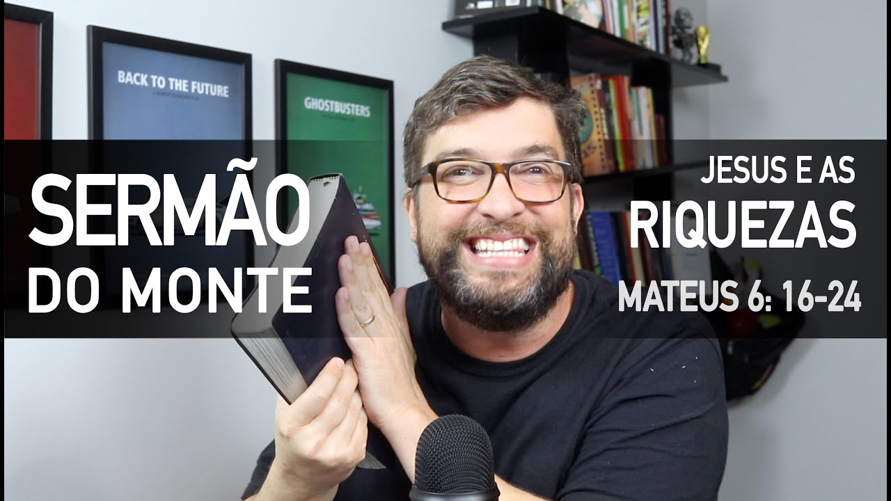Jesus fala sobre RIQUEZAS (Mateus 6:19-24) - Sermão do Monte com Marcos Botelho