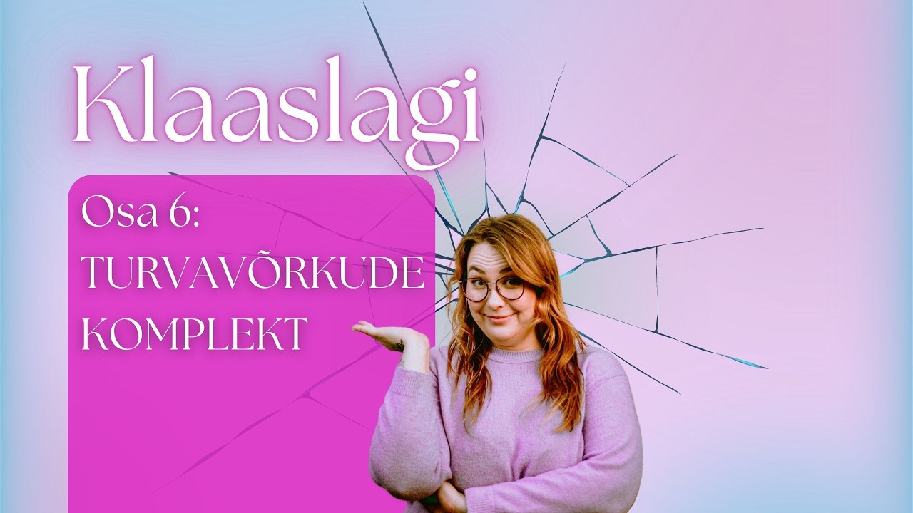 Podcast Klaaslagi osa 6: TURVAVÕRKUDE KOMPLEKT