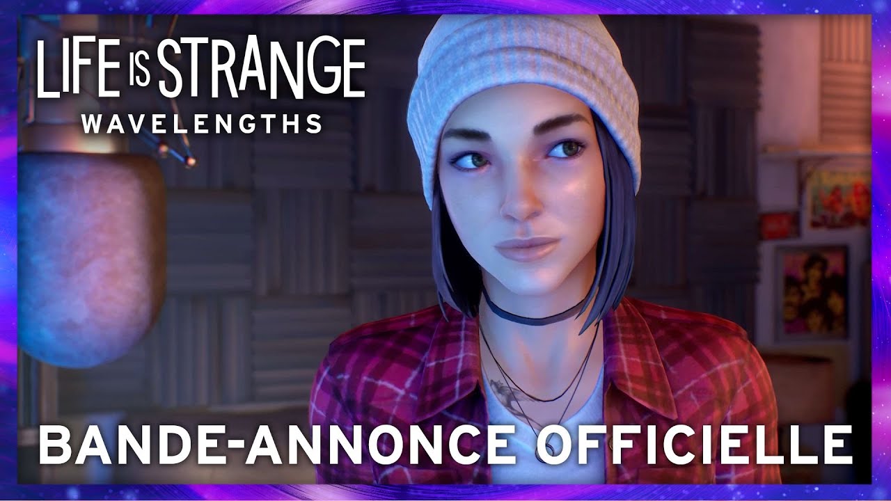LIFE IS STRANGE WAVELENGTHS – BANDE-ANNONCE OFFICIELLE
