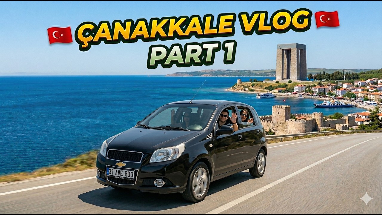 Çanakkale Vlog Part 1/2