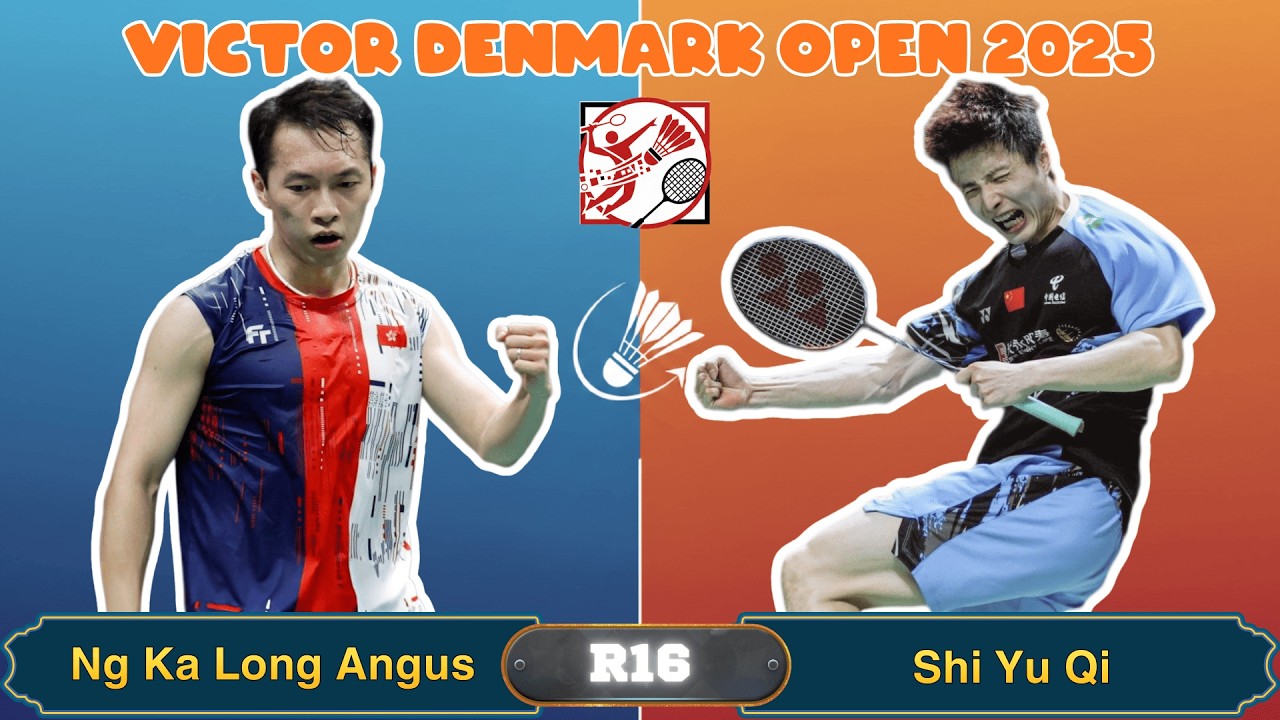 燃爆对决！Shi Yu Qi Challenge Ng Ka Long Angus Denmark Open 2025 R16 拉锯战