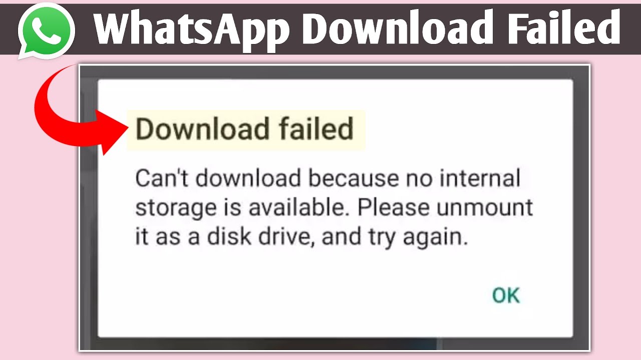 Can't Download Because No Internal Storage Is Available Please Unmount It As A Disk Drive Whatsapp
