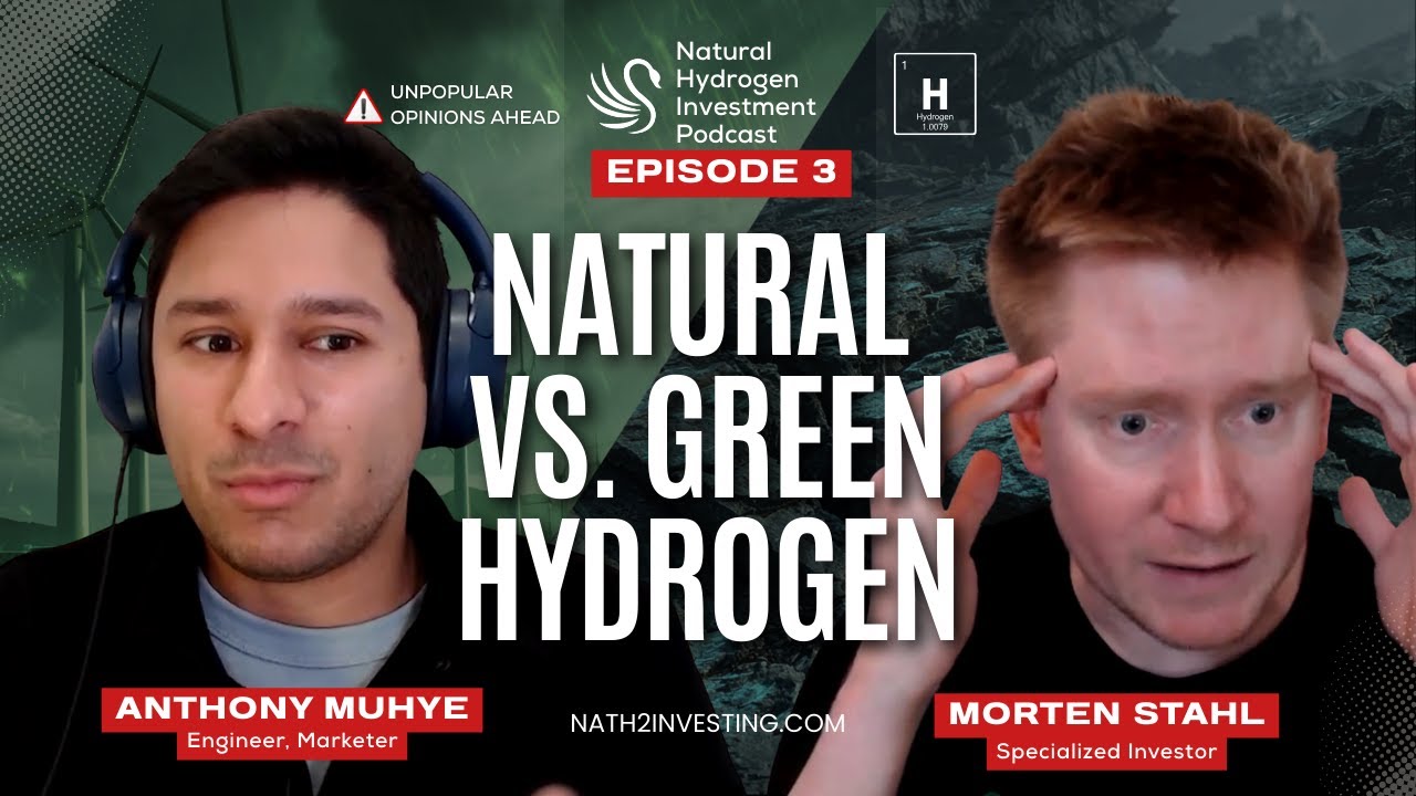 Natural Hydrogen vs. Green Hydrogen: Which is best? | Natural Hydrogen Investment Podcast Episode 3