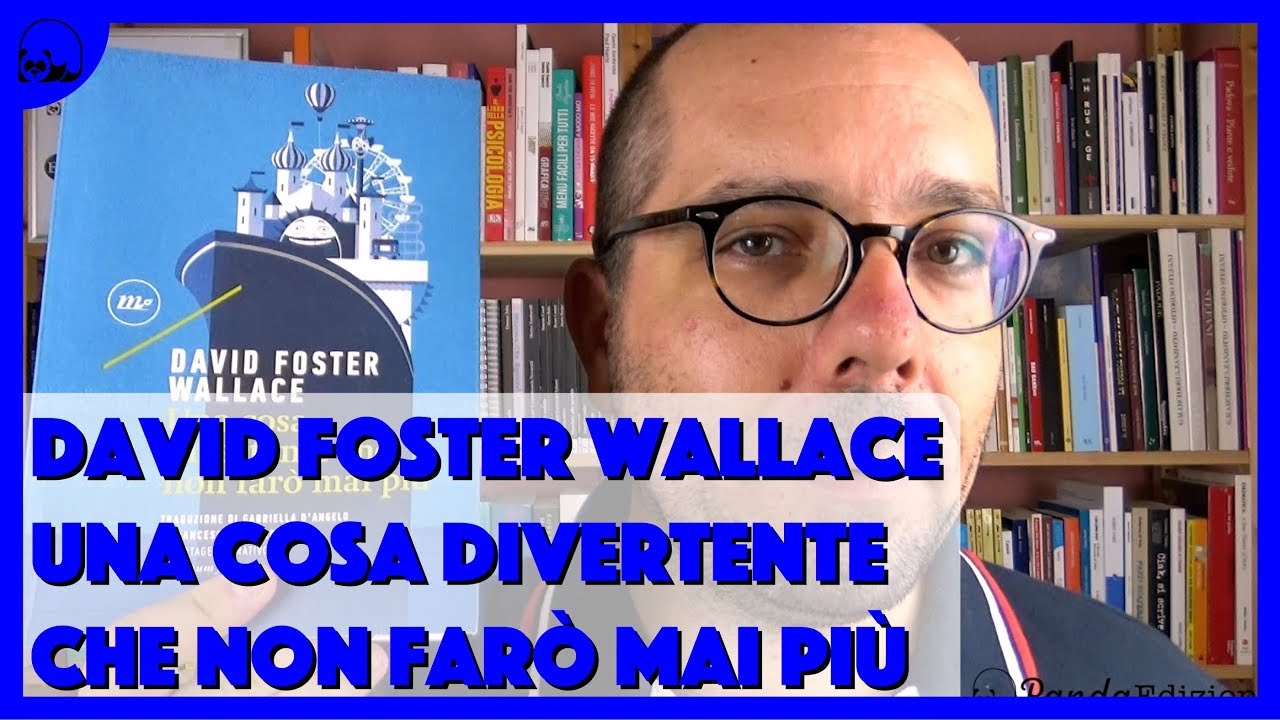 Recensione - David Foster Wallace - Una cosa divertente che non farò mai più - Minimum fax