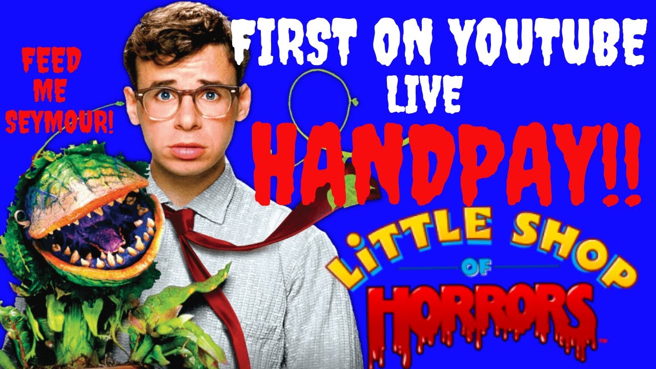 AMAZING HANDPAY (HP2001) 1st ON YOUTUBE-FIRST LIVE JACKPOT HANDPAY CAUGHT ON LITTLE SHOP OF HORRORS.