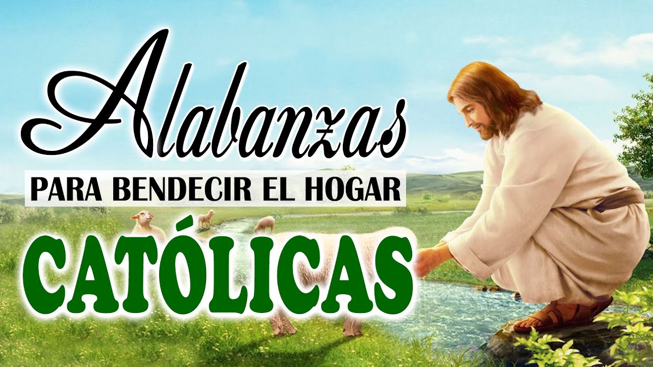 Alabanzas cat&oacute;licas para pedir a Dios proteja tu familia🙏M&uacute;sica Cat&oacute;lica para bendecir el hogar