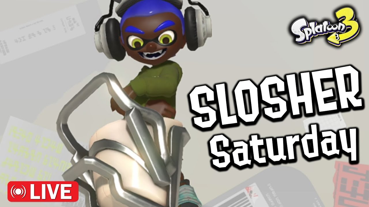 Splatoon 3 - Slosher Saturday Session