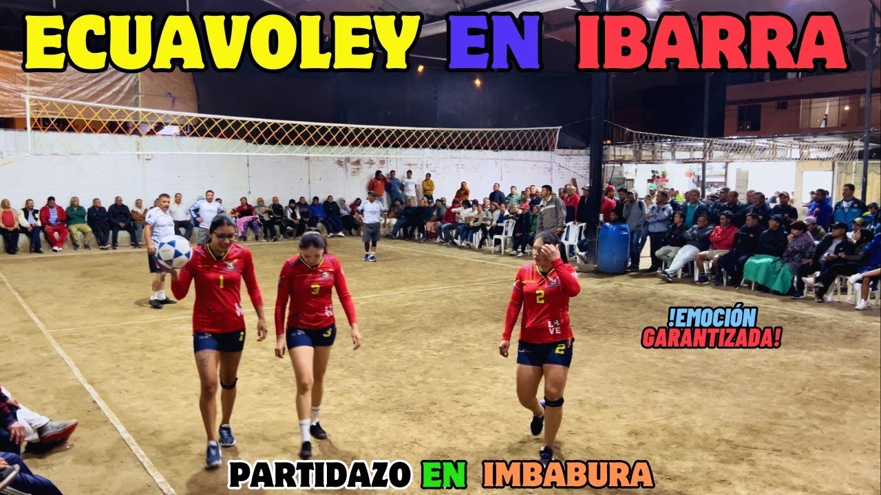 ✨🇪🇨𝗣𝗔𝗥𝗧𝗜𝗗𝗔𝗭𝗢 en IBARRA✨🇪🇨 ≛LAS VIVIS vs LOCALES≛😱🔥 ECUAVOLEY MUJERES vs HOMBRES 2024