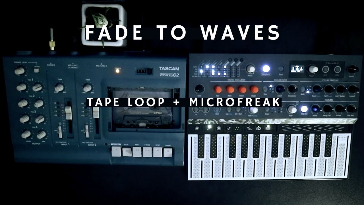 Microfreak, Tape Loop - Fade to Waves