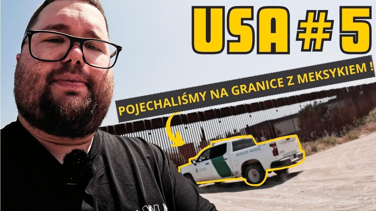 Zatrzymali nas pod granicą z Meksykiem! | USA #5