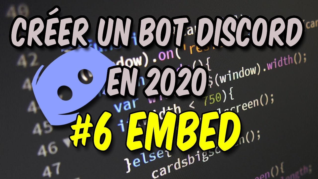 [FR] Créer un bot discord en 2020 | #6 - EMBED - node js / Discord js v12