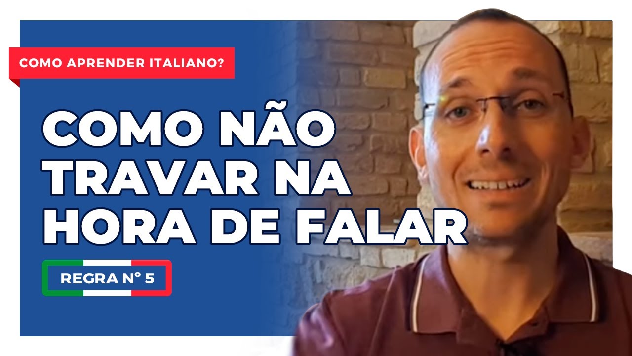 Como aprender italiano? I Como não travar na hora de falar I Vou Aprender Italiano – Regra n.5