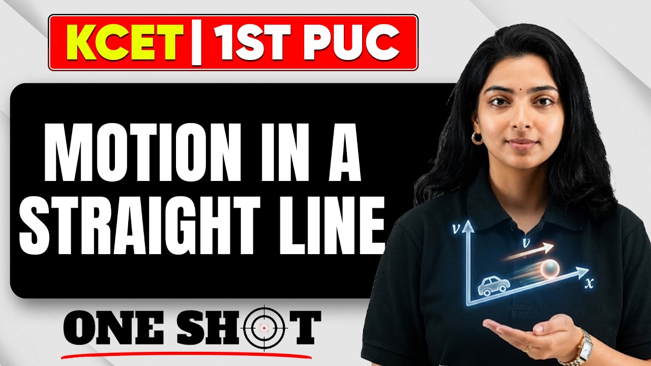 Motion in a Straight Line in One Shot | Physics | 1st PUC | KCET | All Concepts Covered