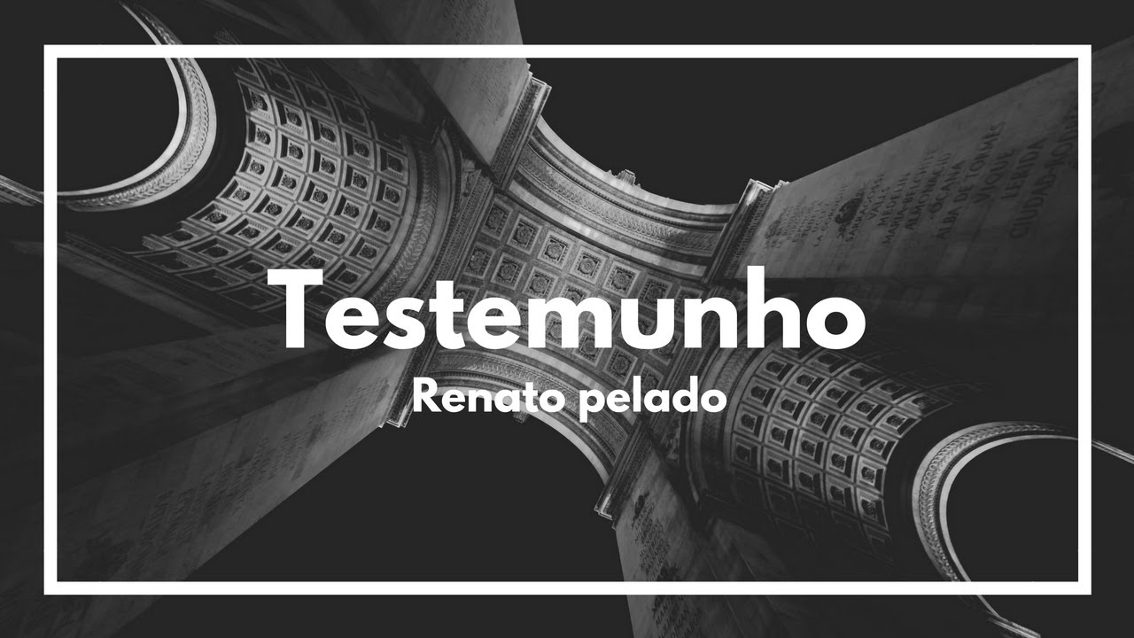 Renato Pelado - Testemunho