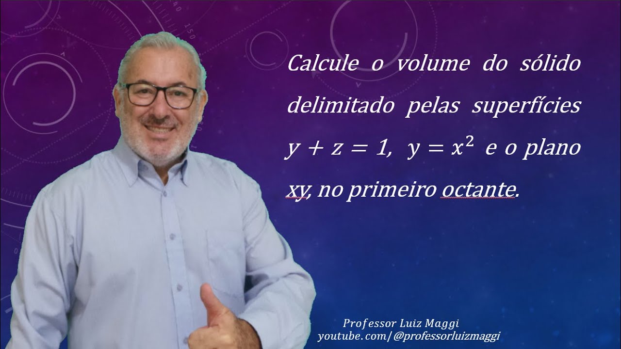 VOLUME DE UM SÓLIDO USANDO INTEGRAL TRIPLA#professorluizmaggi