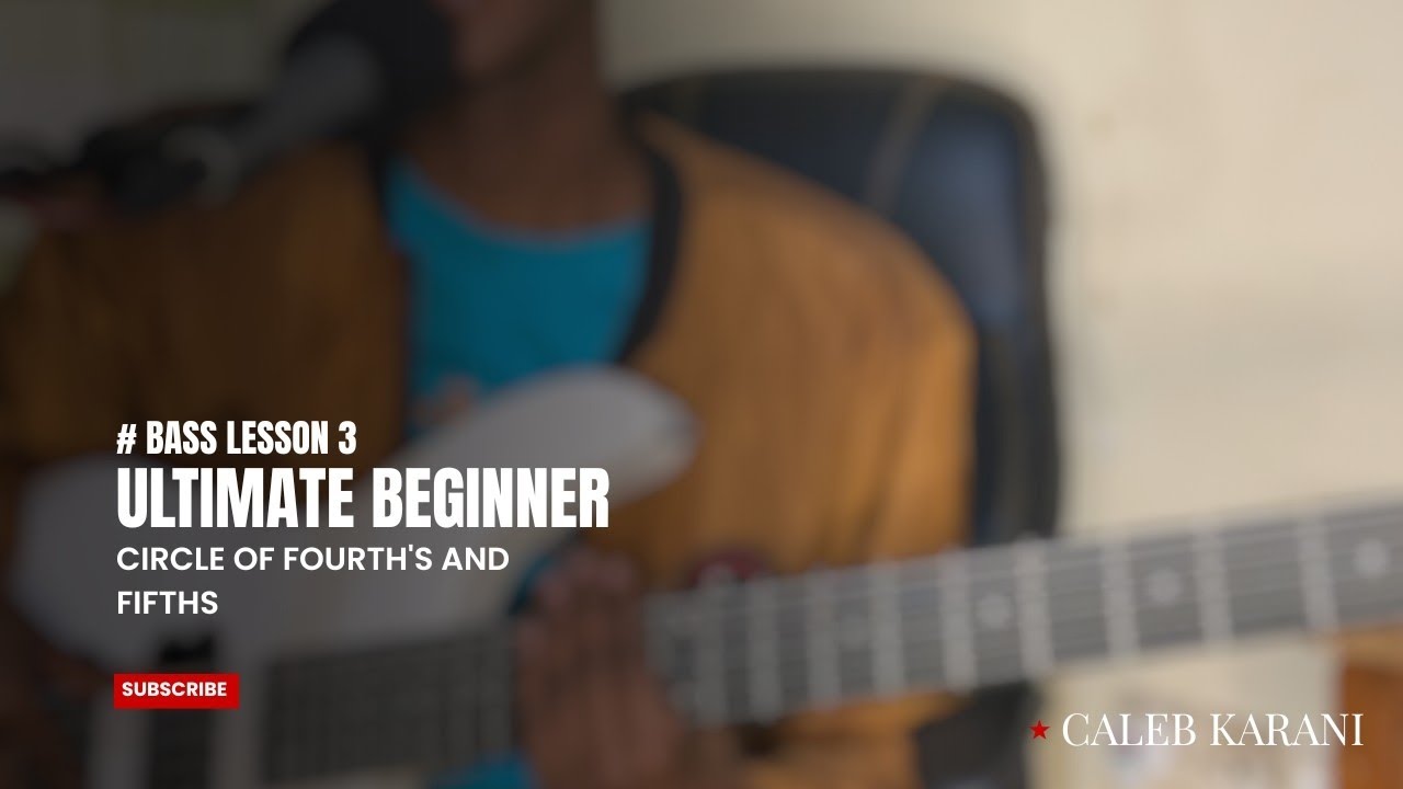 LESSON 3 BEGINNER (CIRCLE OF FOURTH'S AND FIFTHS).