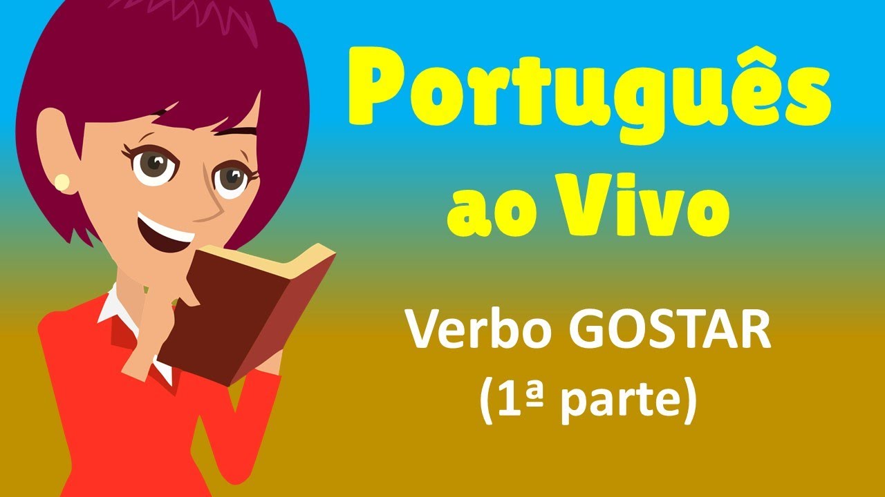 Português ao Vivo - Verbo GOSTAR (1ª parte)