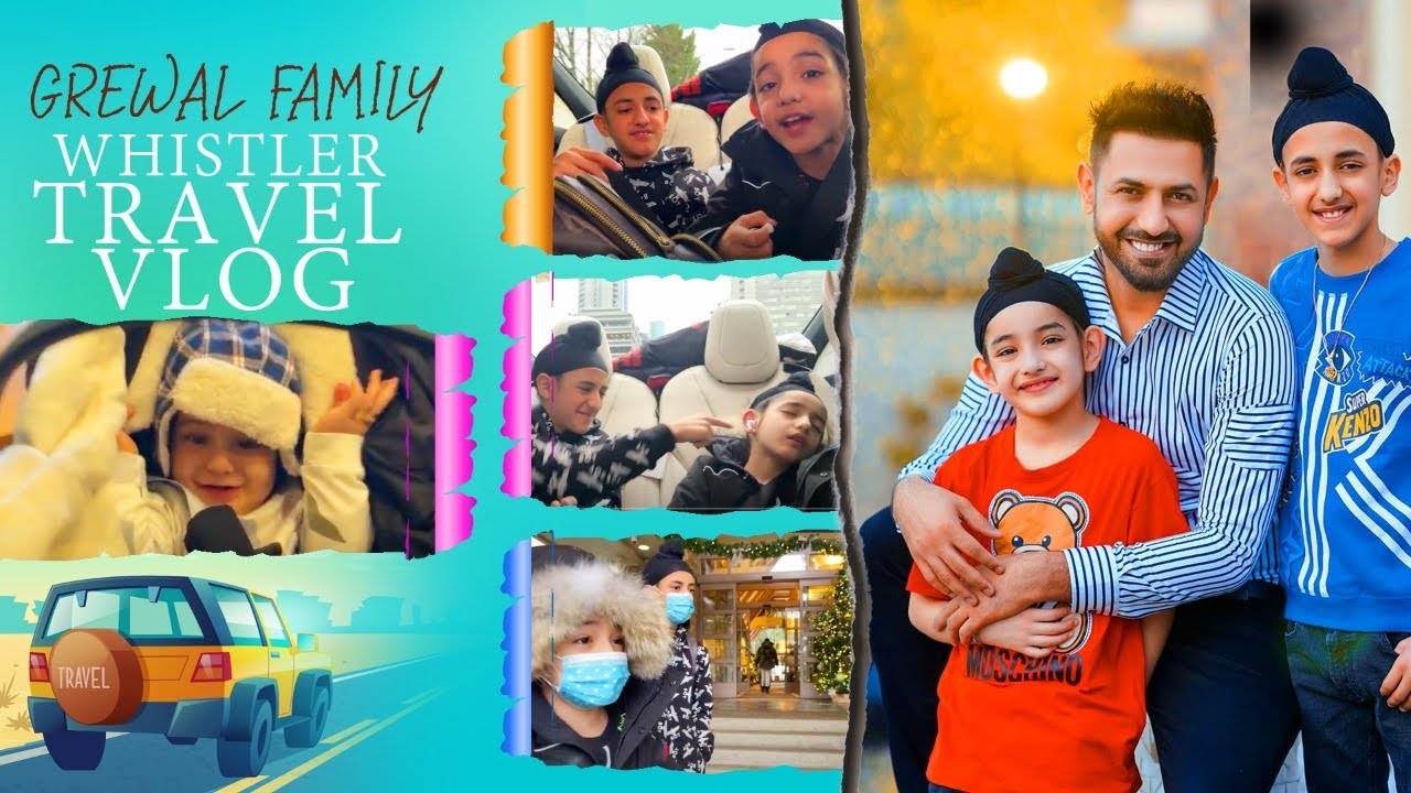 Grewal Family Whistler Travel Vlog | Gippy Grewal | Ekom Grewal | Shinda Grewal | Gurbaaz Grewal |
