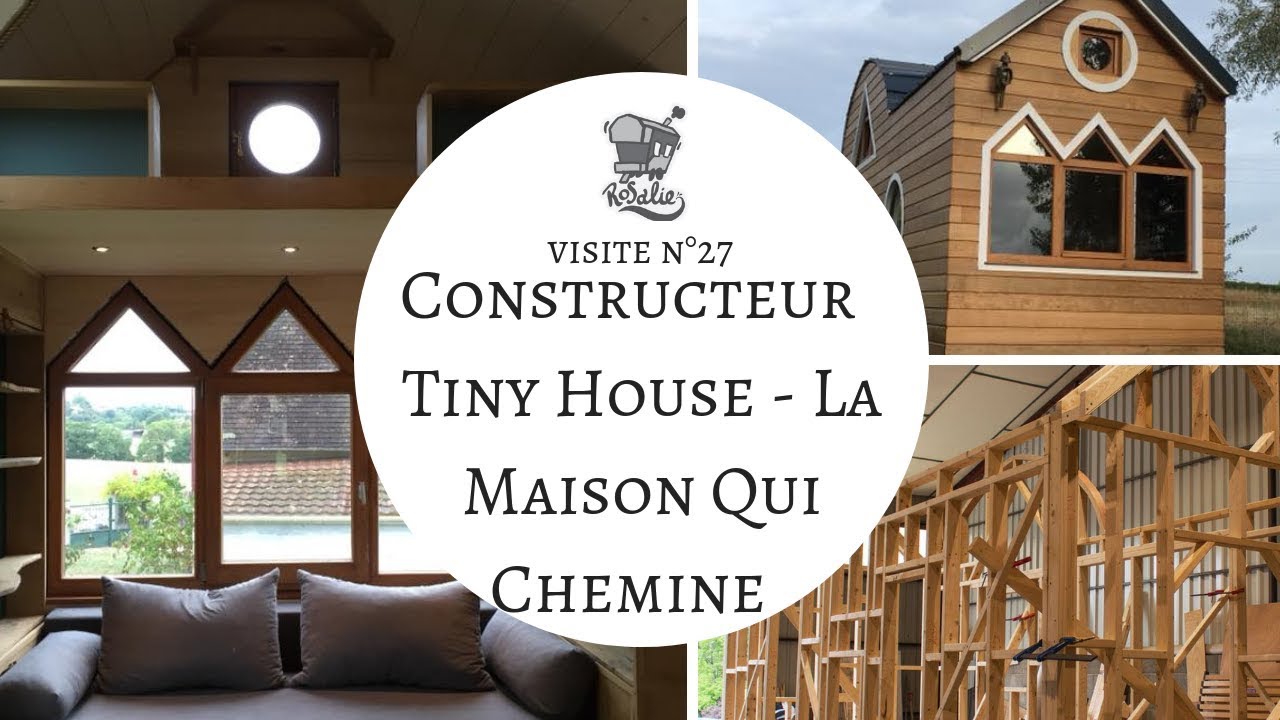 V27 : Constructeur Tiny House - La maison qui chemine
