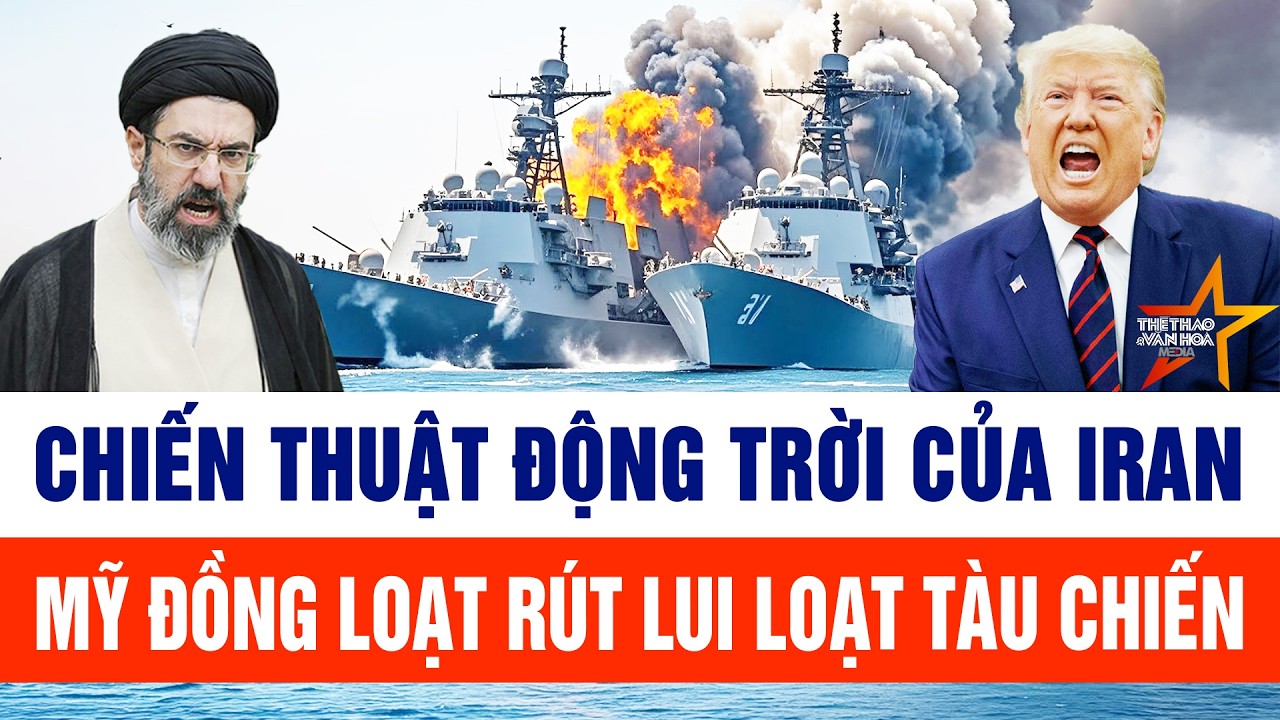 Chiến thuật động trời của Iran; Mỹ đồng loạt rút lui loạt tàu chiến