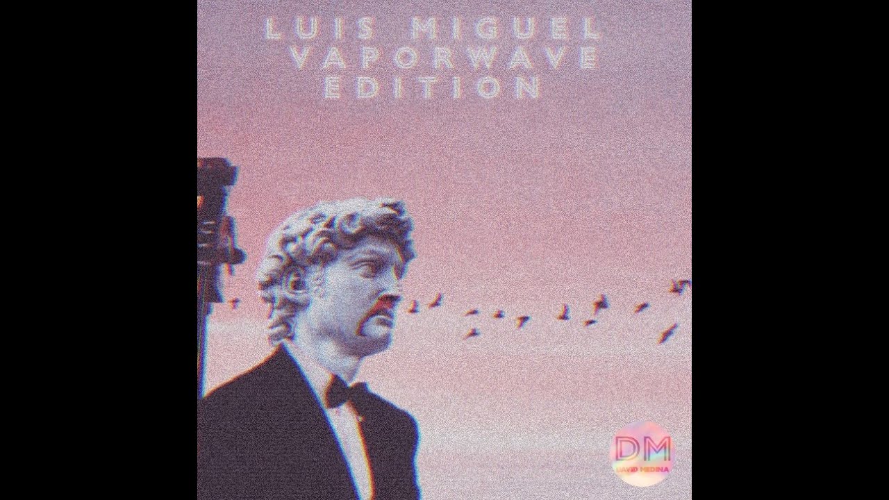 Luis Miguel - Solamente una vez vaporwave