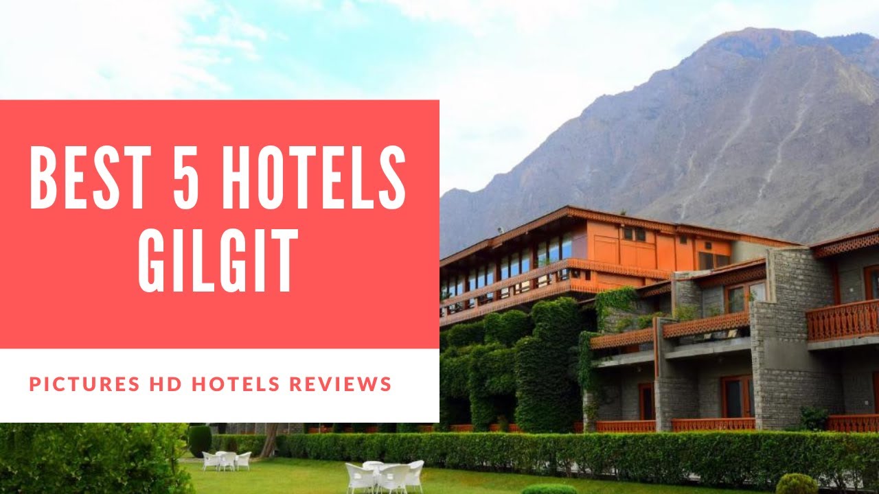 Top 5 Best Hotels in Gilgit, Pakistan - sorted by Rating Guests