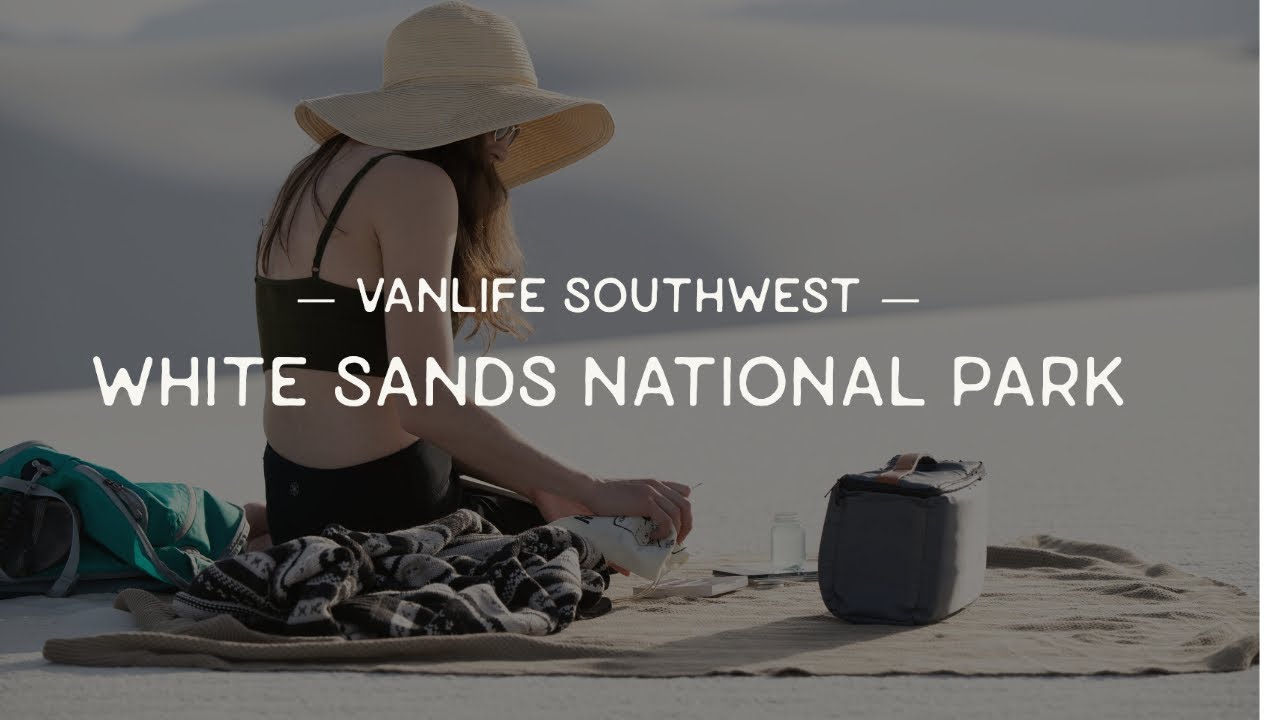 VANLIFE: White Sands National Park