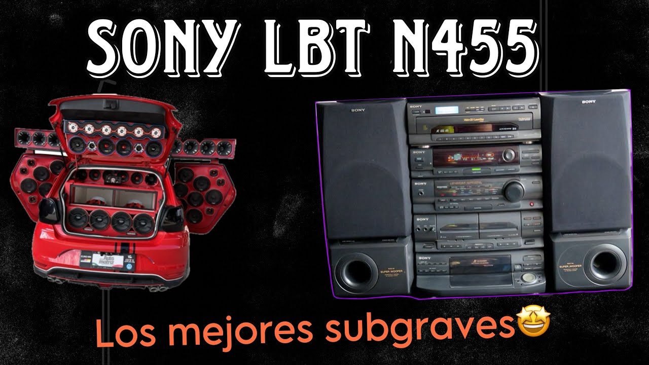 SONY LBT N455🔊 SÚPER WOOFER (PROFUNDOS)😻CAR AUDIO EN 🏠 ESPECIAL N-SERIES