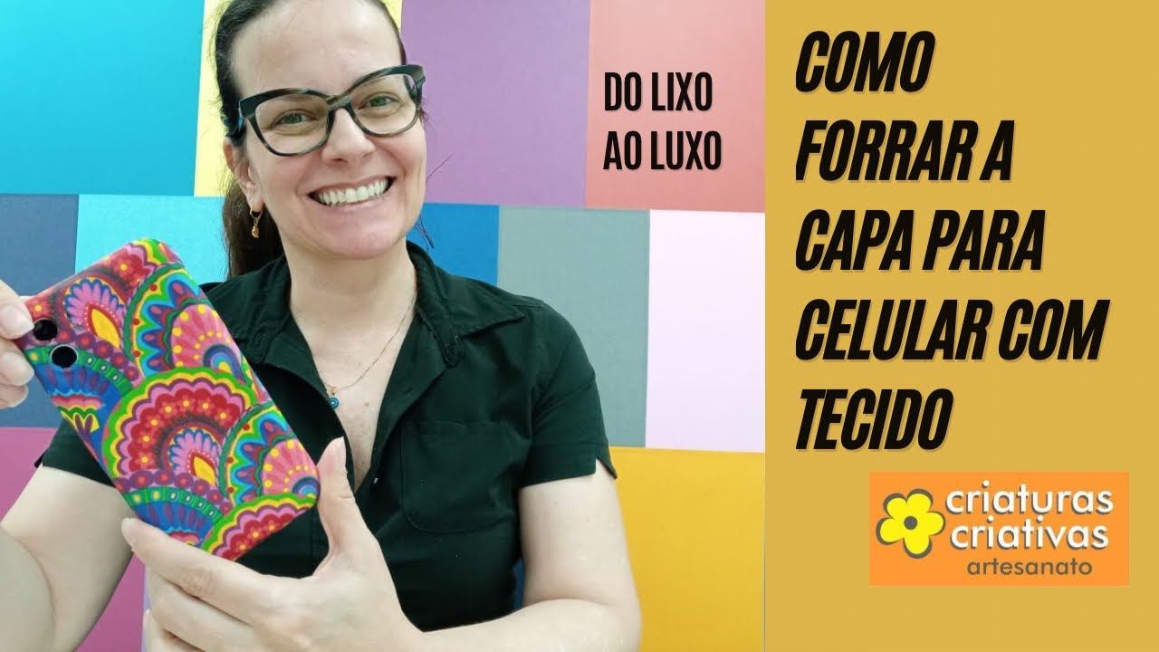 Como forrar a capa para celular com tecido - Do lixo ao luxo