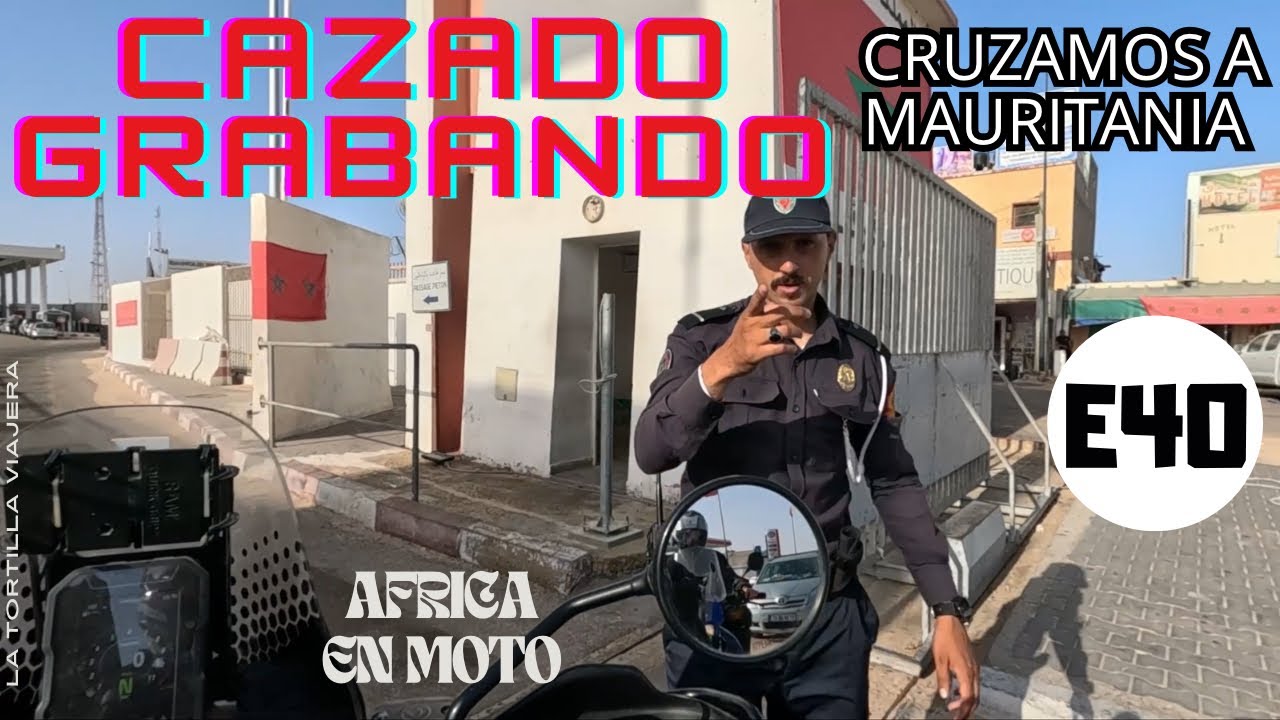 Entramos a Mauritania, E40 Camino a Africa Latortillaviajera