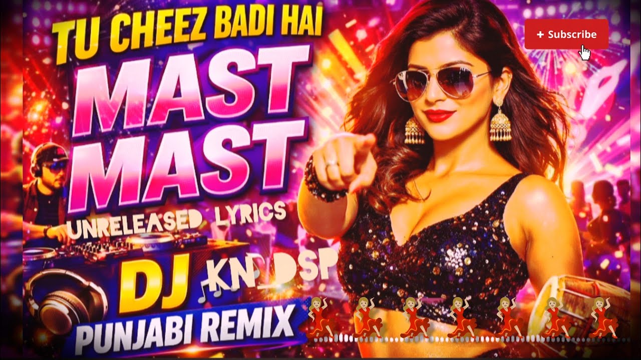 Tu Cheez Badi Hai Mast Mast 💃🔥 | #Punjabi DJ Beat | Bass Boosted Party Anthem | Unreleased Lyrics 