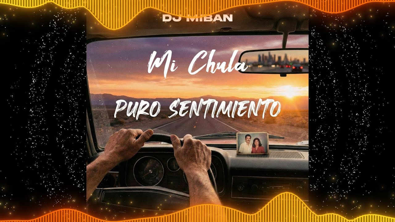 Mi Chula - Puro Sentimiento | DJ MIBAN