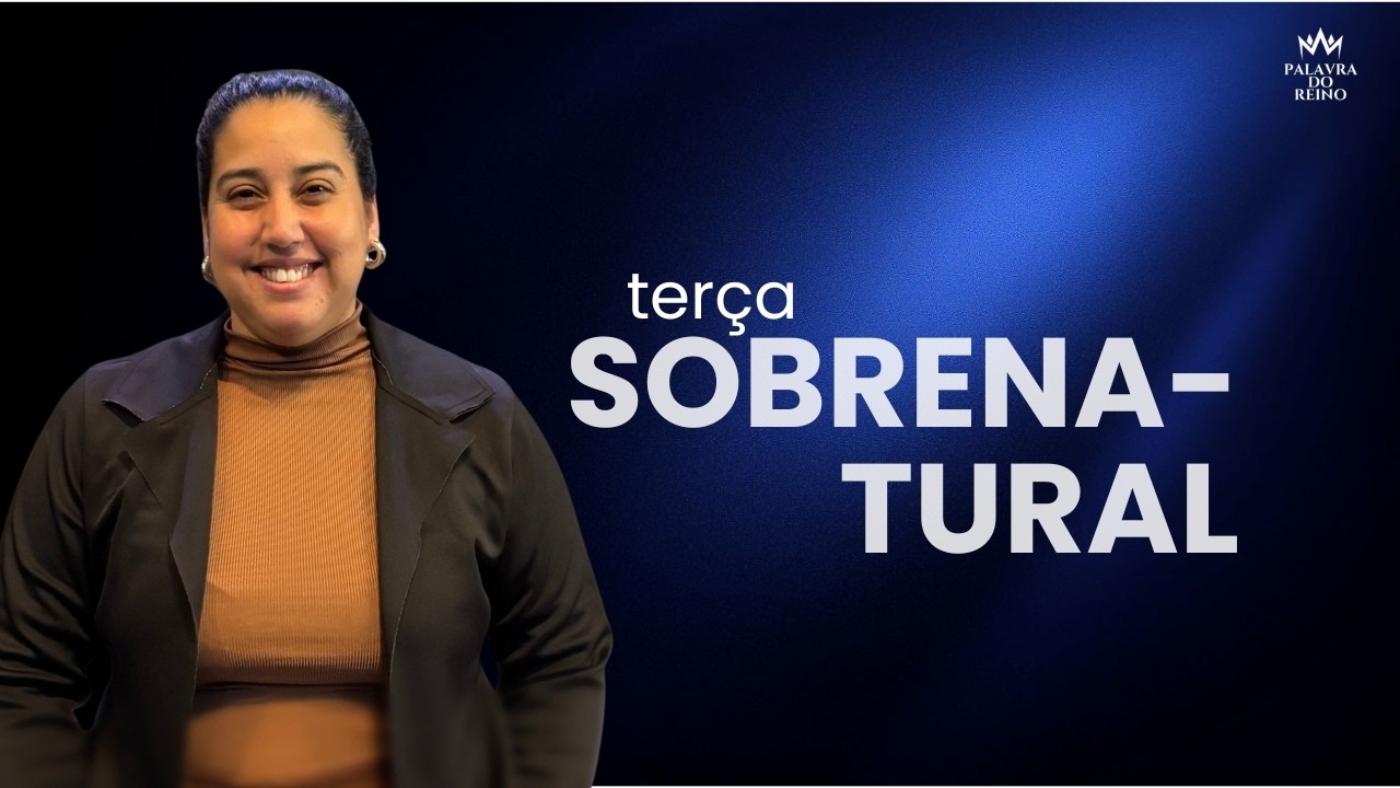 TERÇA SOBRENATURAL | IGREJA PALAVRA DO REINO | AO VIVO