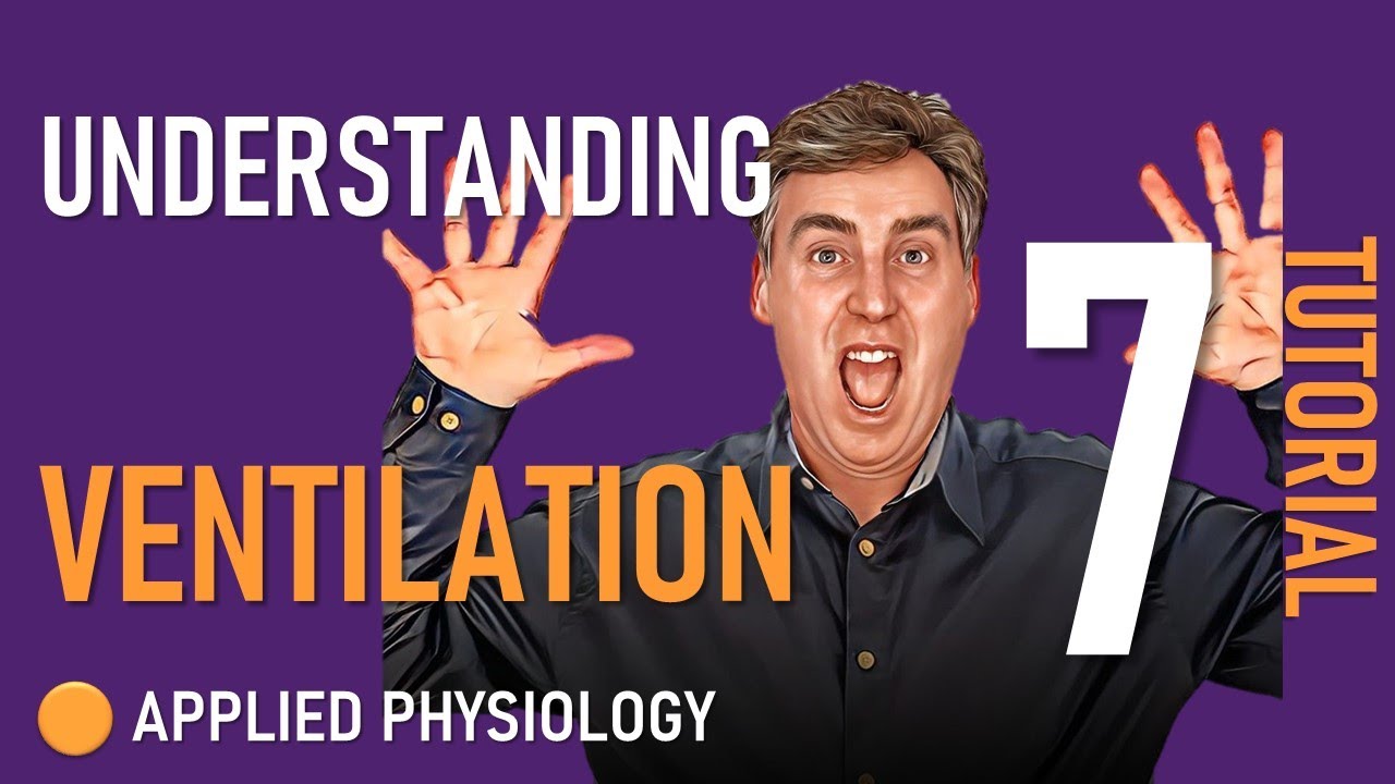 Tutorial 7: Ventilation, Ventilatory Failure, Ventilation Perfusion Matching and Dead Space