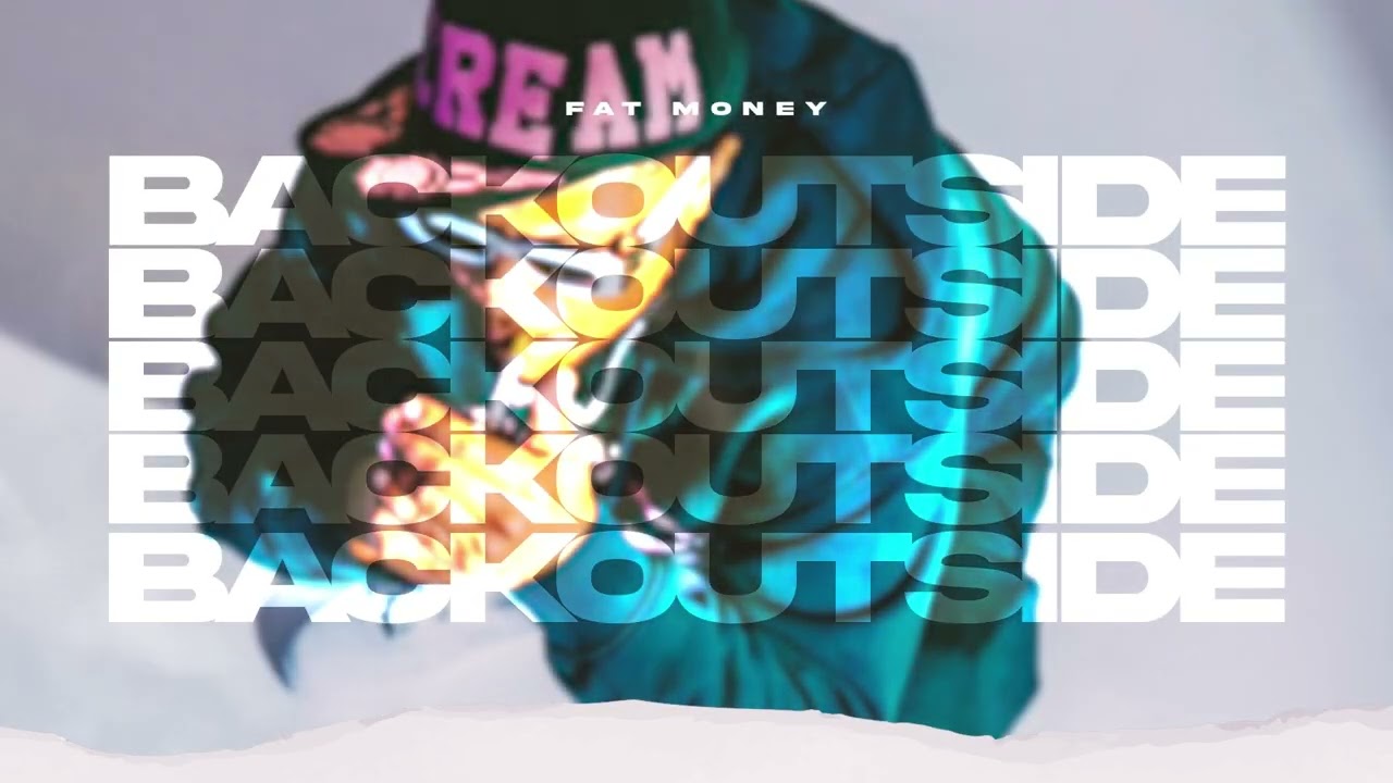 Fat Money - Back Outside