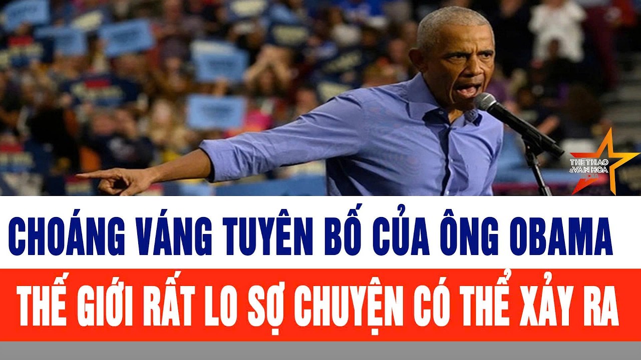 Cho&aacute;ng v&aacute;ng tuy&ecirc;n bố của &ocirc;ng Obama thế giới rất lo sợ chuyện c&oacute; thể xảy ra