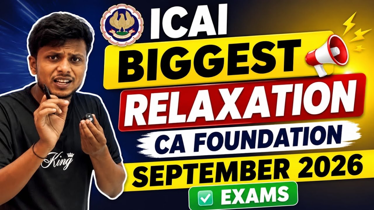 ICAI Exam Department's Biggest Relaxation for CA Foundation September 2026 Exams