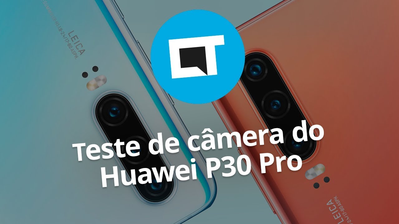 Teste de câmera do Huawei P30 PRO [hands-on]
