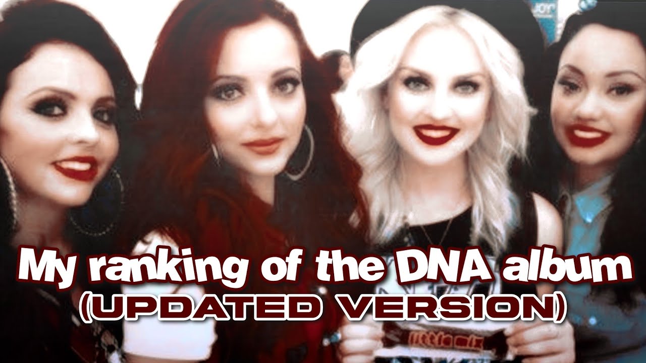 My ranking of the DNA album (Updated Version!) | Little Mix