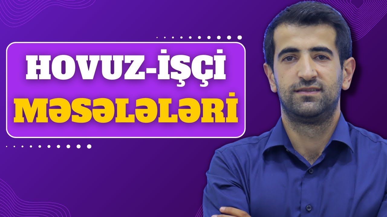 ✅️❗️👉Hovuz işçi məsələləri Maraqlı suallar Qızıl qaydalar Emil müəllim #buraxılış #blok #riyaziyyat