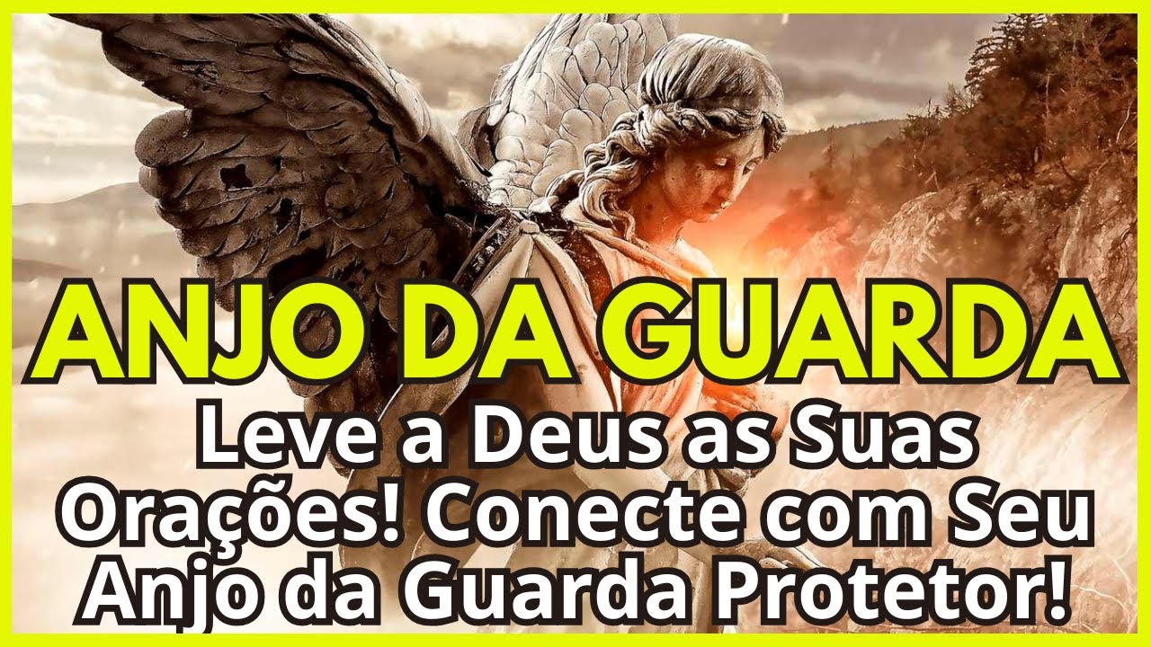 Conecte Sempre com Seu Anjo da Guarda, e Todas as Suas Orações e Súplicas Serão Atendidas! Acredite!