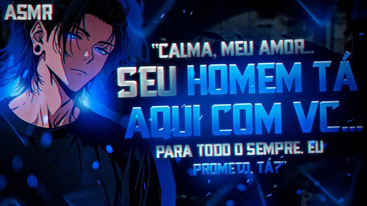 |ASMR| - NAMORADO TE AGARRANDO FORTE NA CONCHINHA ATÉ VOCÊ ENTENDER QUE ELE NUNCA VAI TE ABANDONAR..