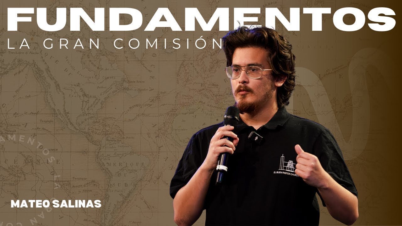 Fundamentos: La Gran Comisión | Mateo Salinas