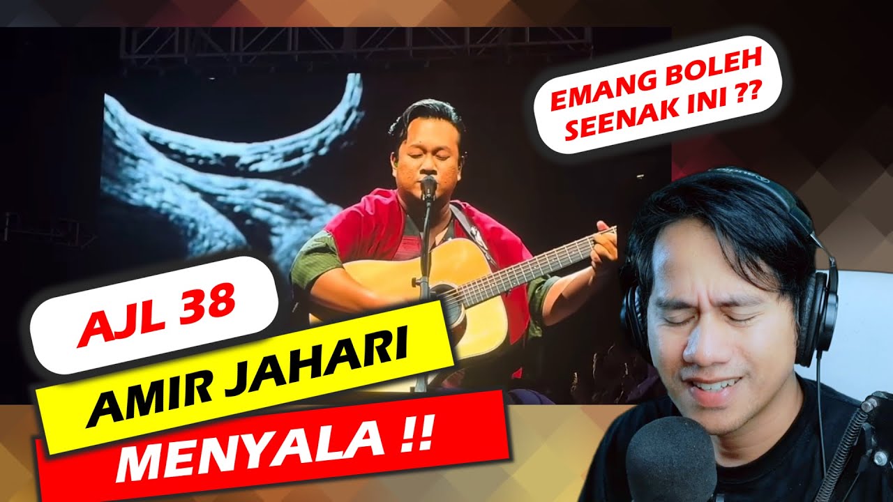 MENYALA !! HASRAT - AMIR JAHARI AJL 38, REACTION