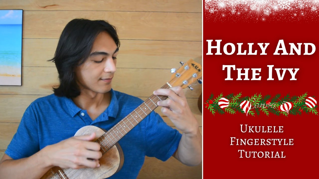 The Holly And The Ivy - Ukulele Fingerstyle Tutorial
