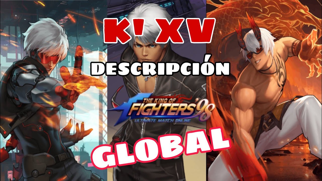 K' XV DESCRIPCIÓN  - KOF 98 UM OL GLOBAL