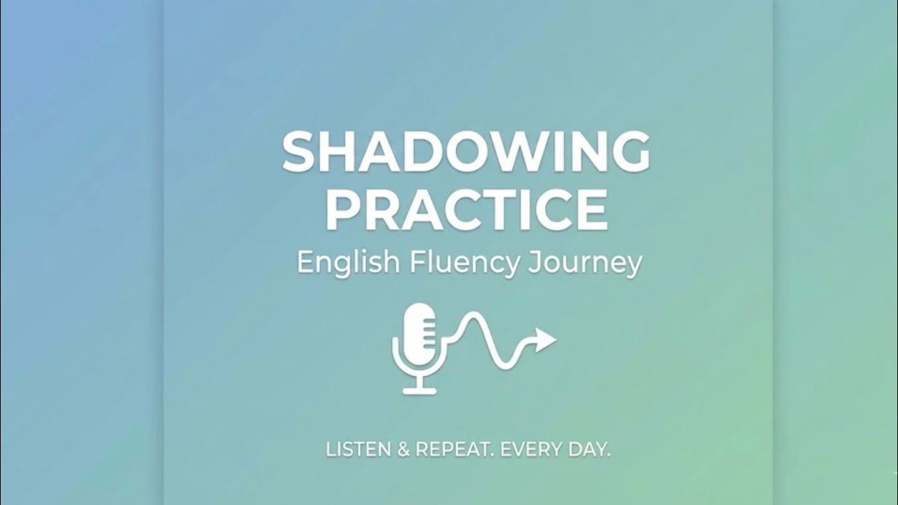 English Shadowing Practice | Improve Fluency & Confidence (B1–B2)
